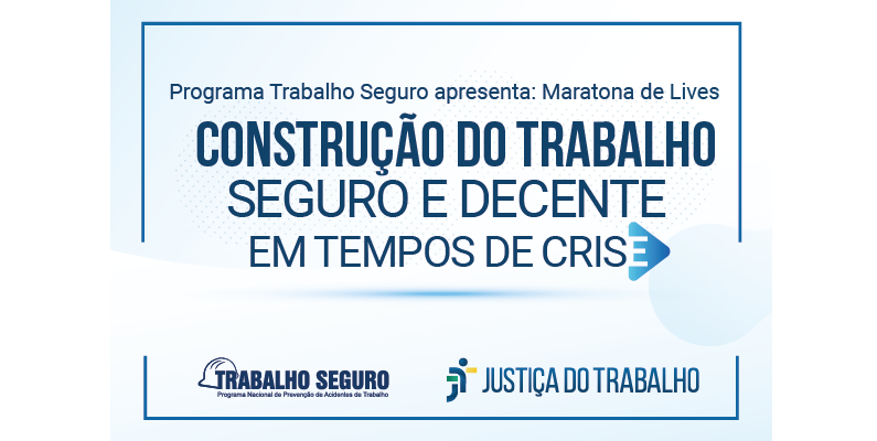 Trabalho decente na crise será tema de lives do Programa Trabalho Seguro