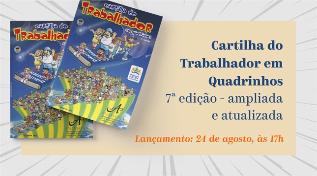 Cartilha do Trabalhador em Quadrinhos atualizada será lançada nesta terça (24)