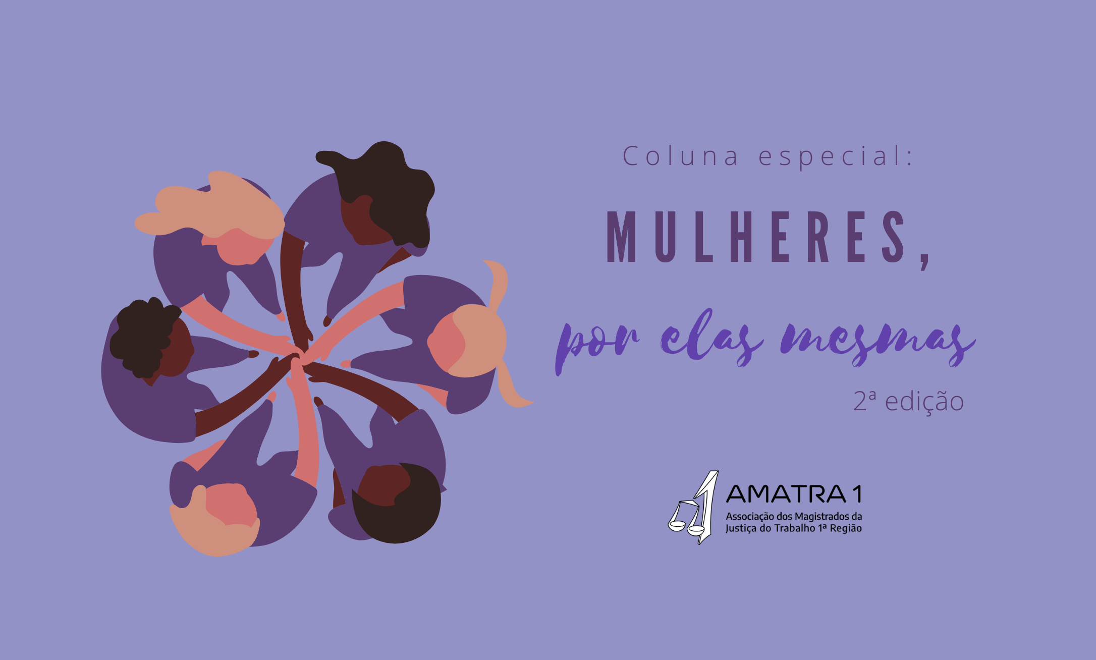 Magistradas vão homenagear mulheres marcantes em coluna da AMATRA1