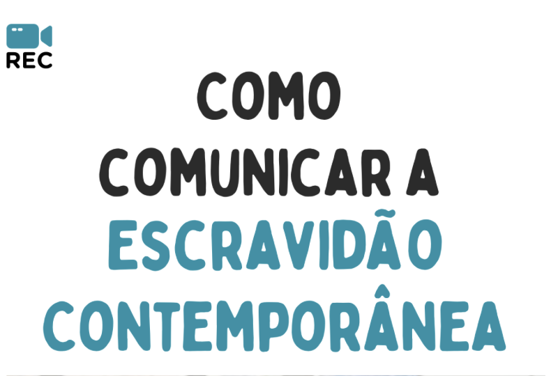 Manual orienta como entrevistar vítimas da escravidão contemporânea