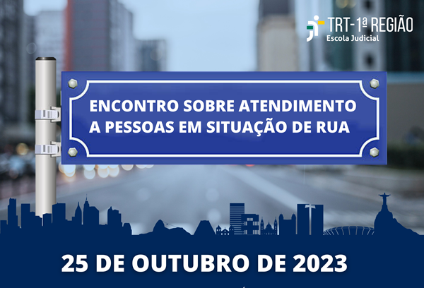 Encontro do TRT-1 dá visibilidade à questão das pessoas em situação de rua