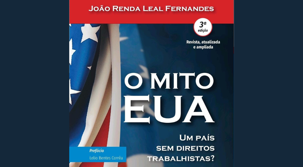 Juiz atualiza ‘O Mito EUA - um país sem direitos trabalhistas?’