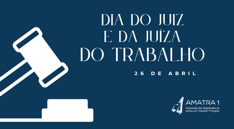 AMATRA1 celebra Dia do Juiz do Trabalho, em meio a ataques