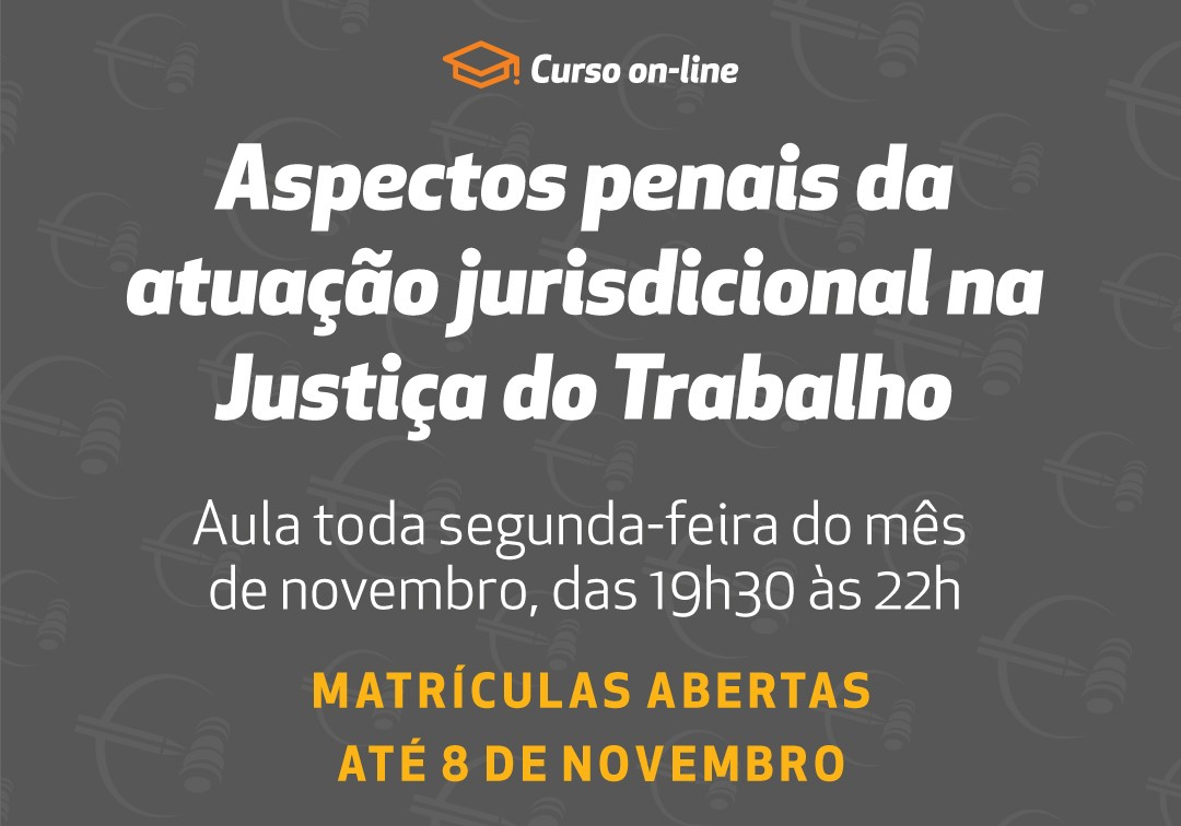 Enamatra encerra sexta (8) inscrição em curso sobre aspectos penais na JT